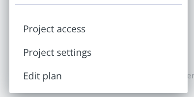 three project options: Project access, Project settings, Edit plan